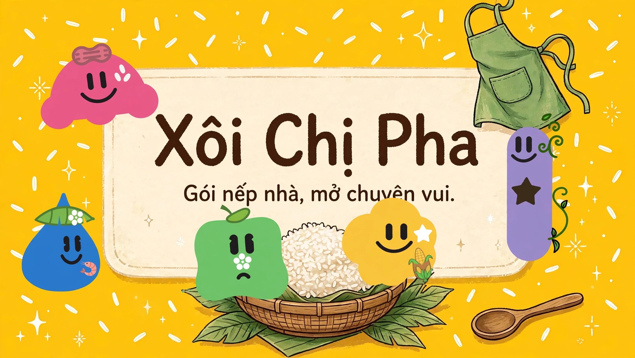 Xôi Chị Pha — Gói nếp nhà, mở chuyện vui. Năm linh vật quanh mâm xôi.